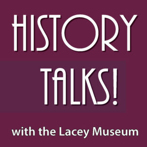 history talks with the lacey museum